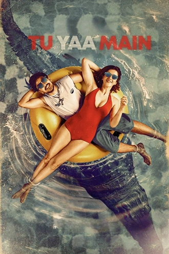 Download Tu Yaa Main | 2026 | Hindi DD5.1 | Netflix WEB-DL | Full Movie 480p 720p 1080p
