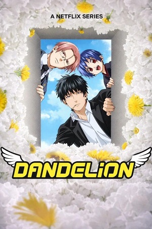 Download Dandelion (2026) Season 1 Multi Audio {Hindi-English-Japanese} NetFlix-Series 480p | 720p | 1080p WEB-DL