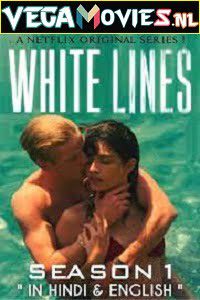 Download [18+] White Lines (2020) Season 1 Dual Audio {Hindi-English} Complete Netflix WEB Series 480p | 720p HDRip