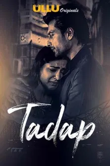 Download [18+] Tadap (2019) Season 1 Hindi Ullu Web Series 480p [400MB] | 720p [850MB] WEB-DL